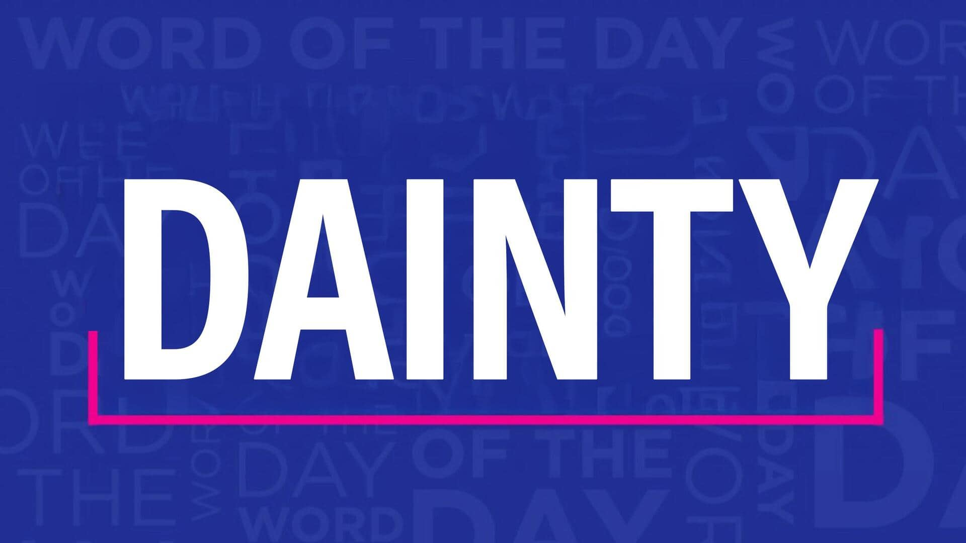 Word of the Day: Dainty