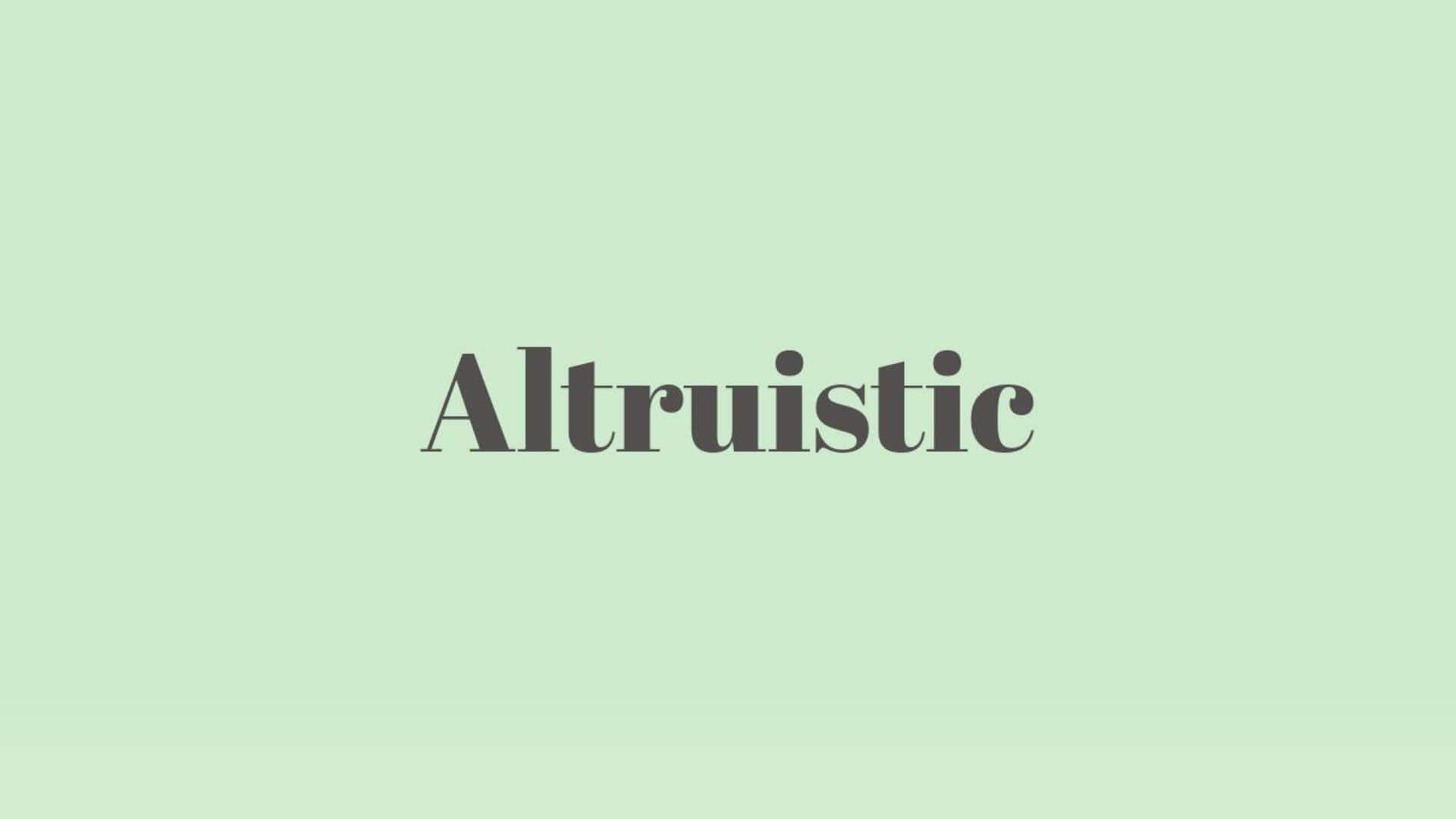 Word of the Day: Altruistic