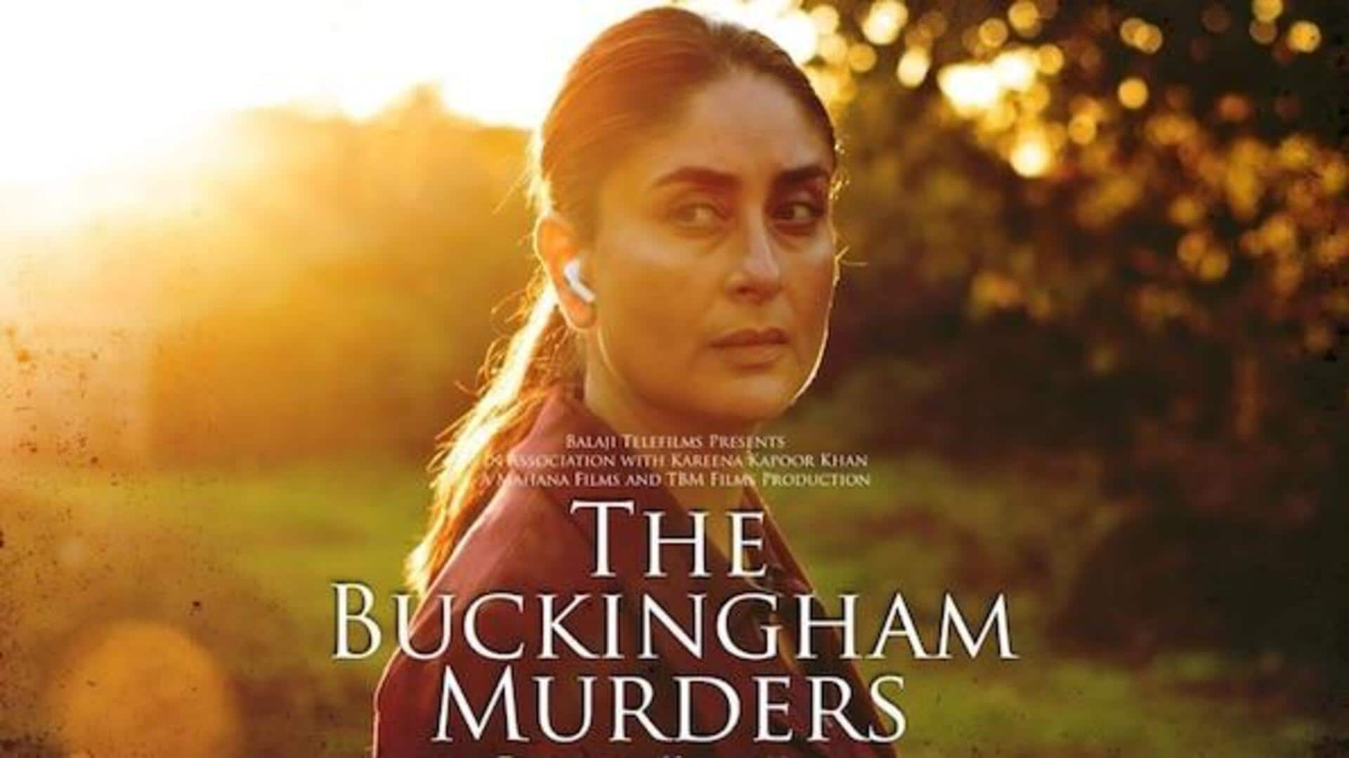 Kareena's 'The Buckingham Murders' starts slow; earns less than ₹2cr