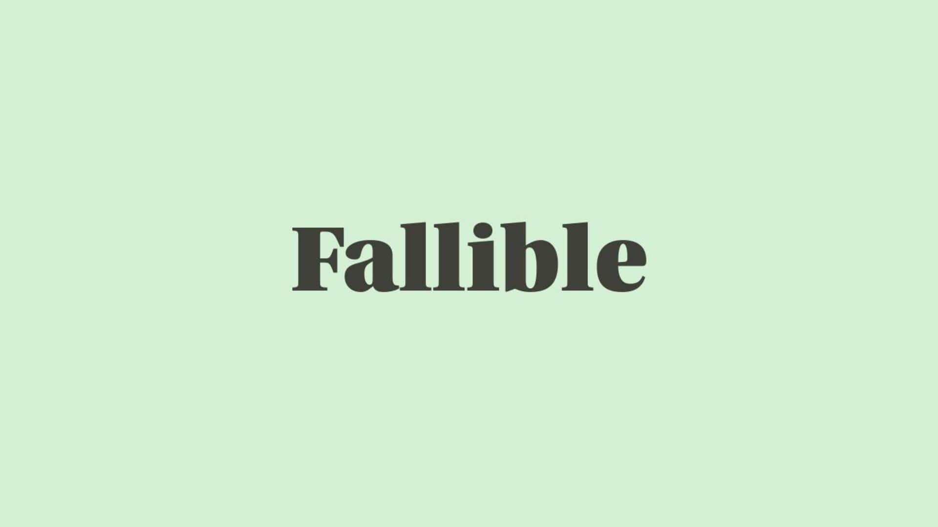 Word of the Day: Fallible