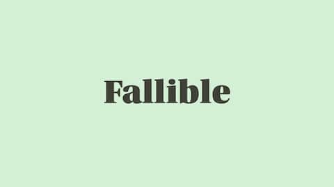 Word of the Day: Fallible
