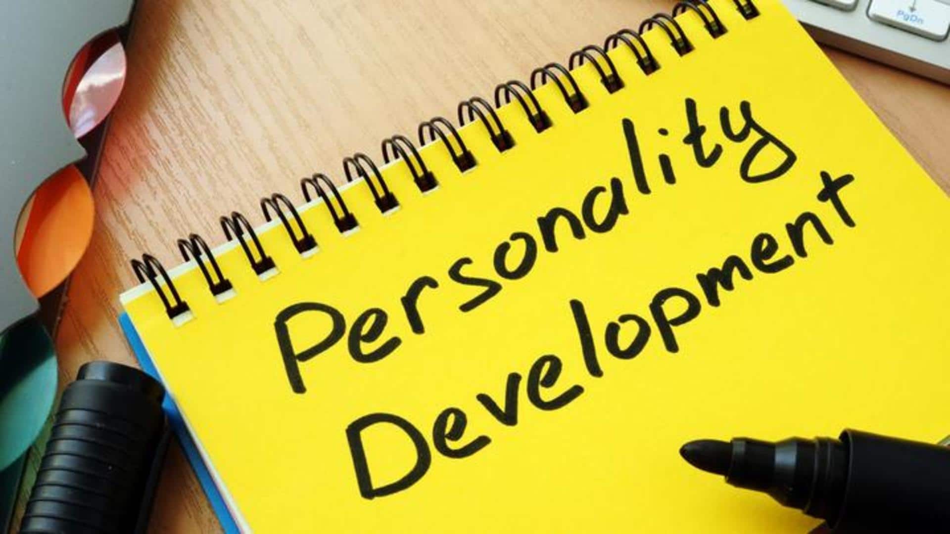 Here are some effective tips for personality development 