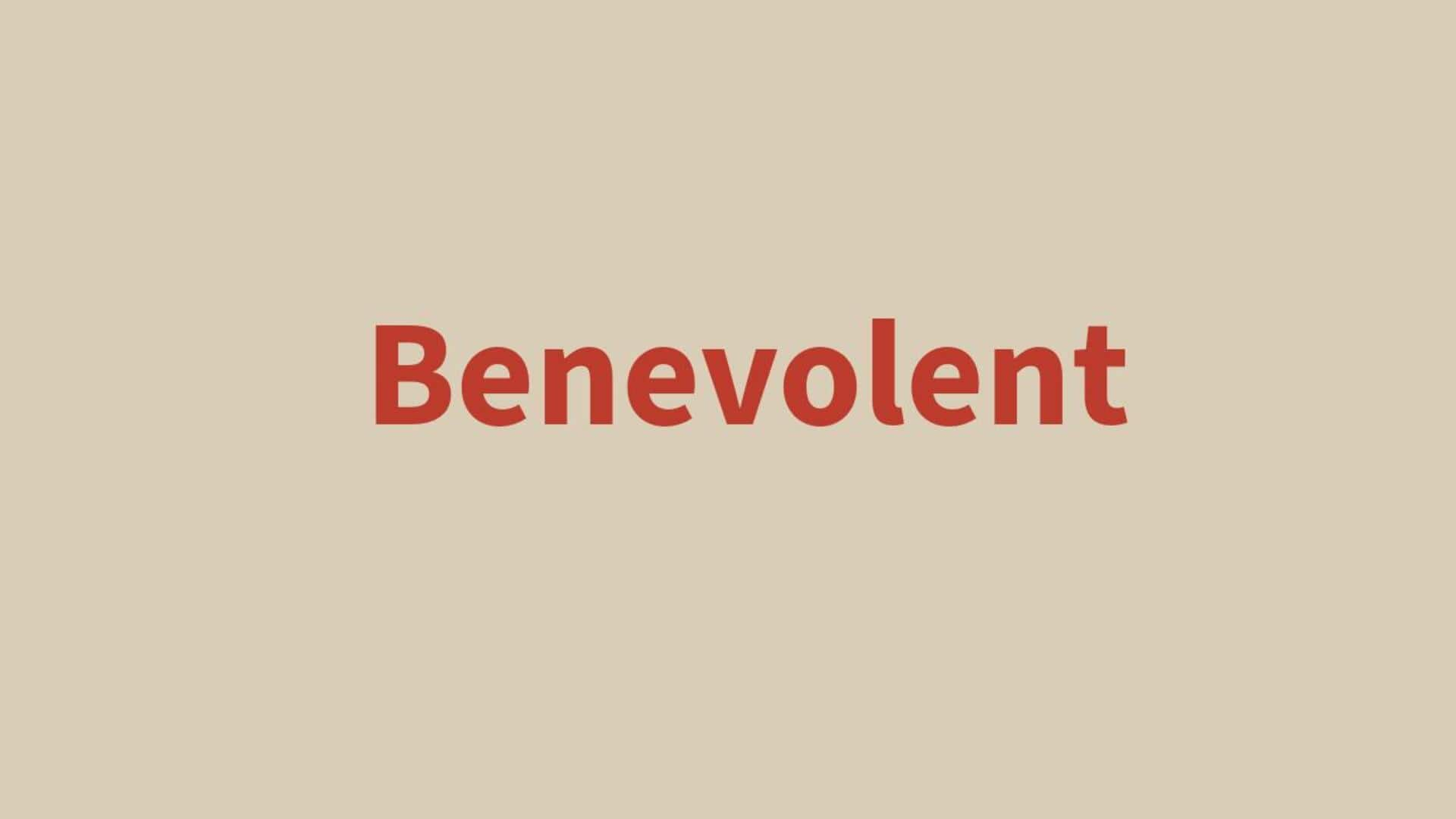 Word of the Day: Benevolent