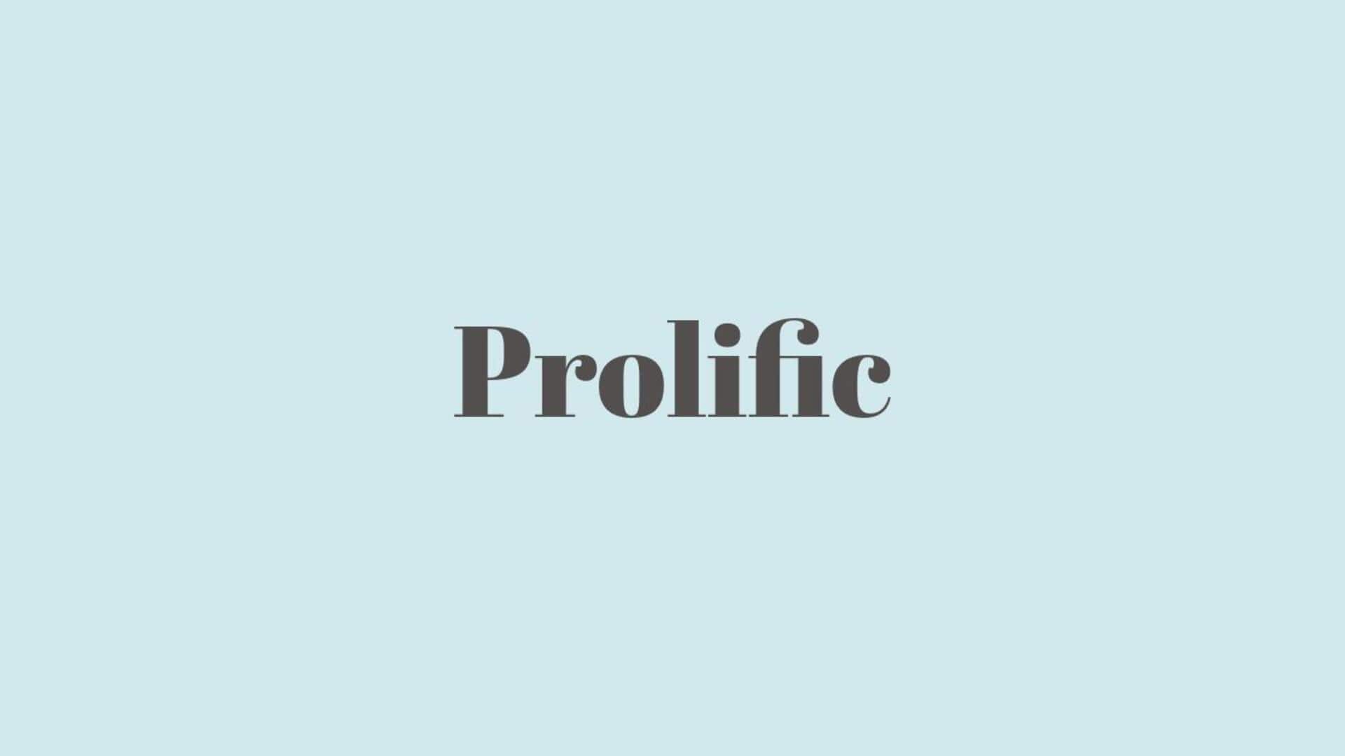 Word of the Day: Prolific