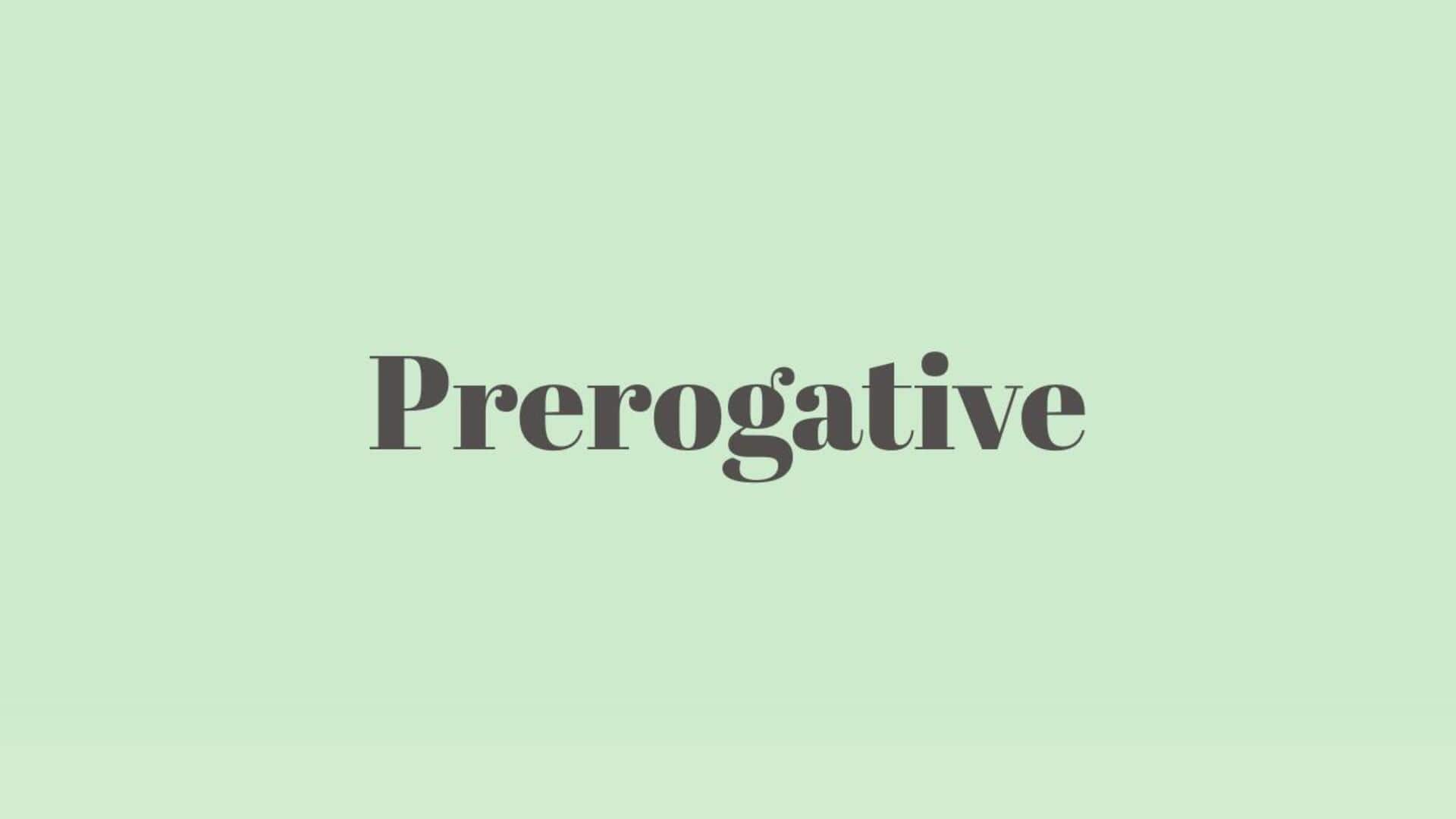 Word of the Day: Prerogative