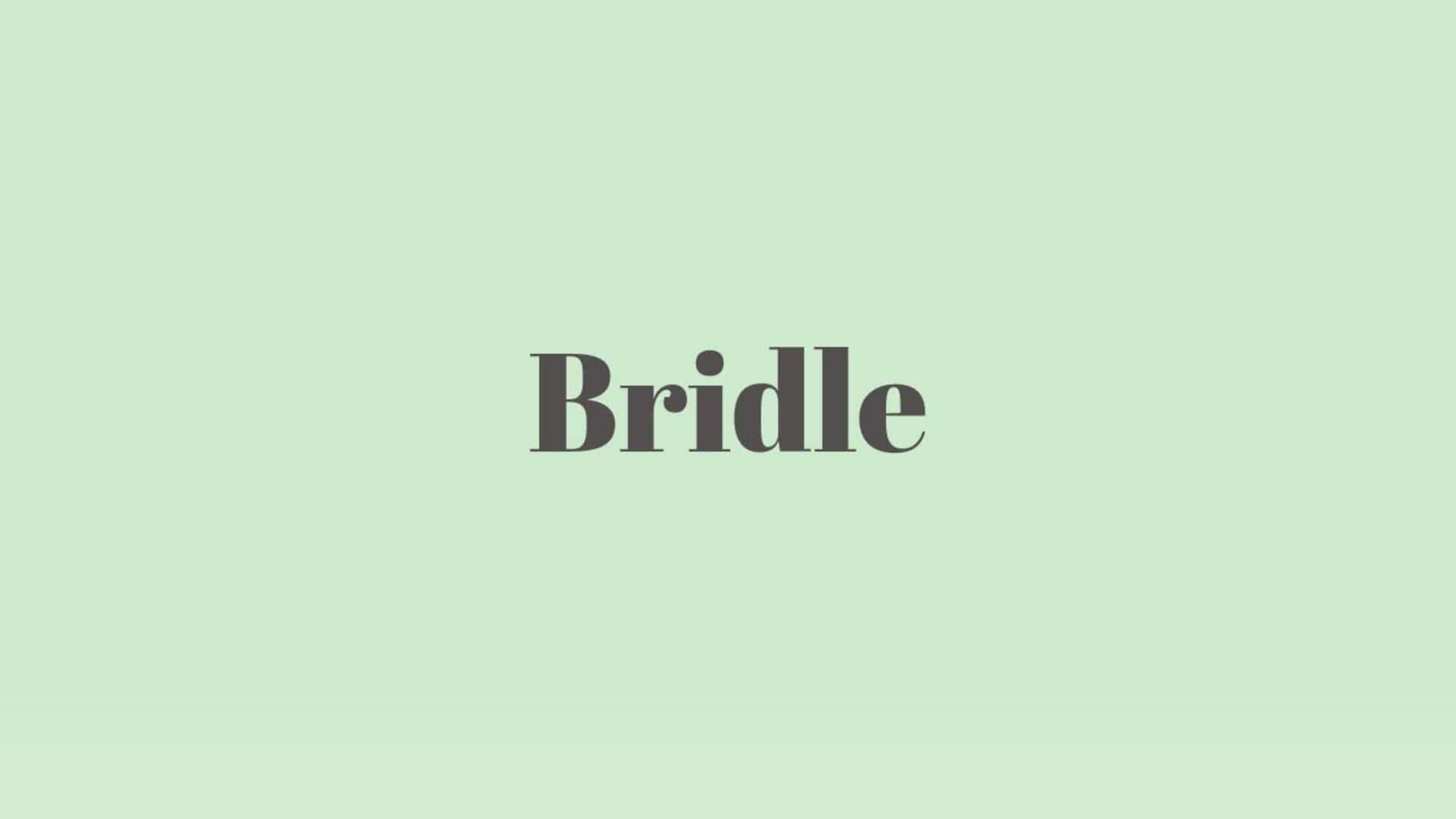 Word of the Day: Bridle