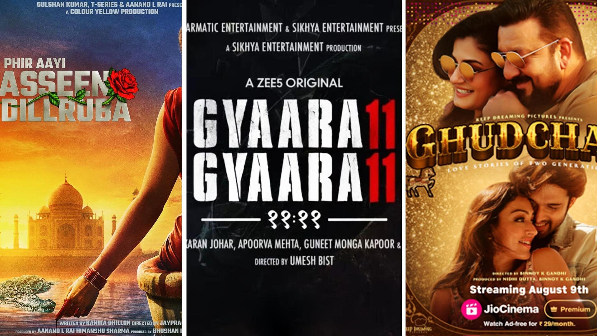 'Phir Aayi Hasseen Dillruba,' 'Gyaarah Gyaarah': This week's OTT releases