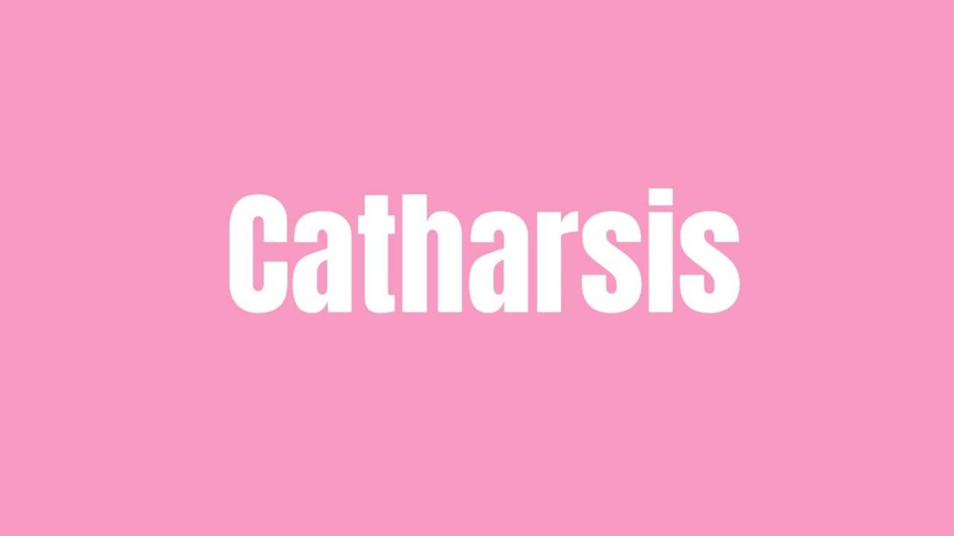 Word of the Day: Catharsis