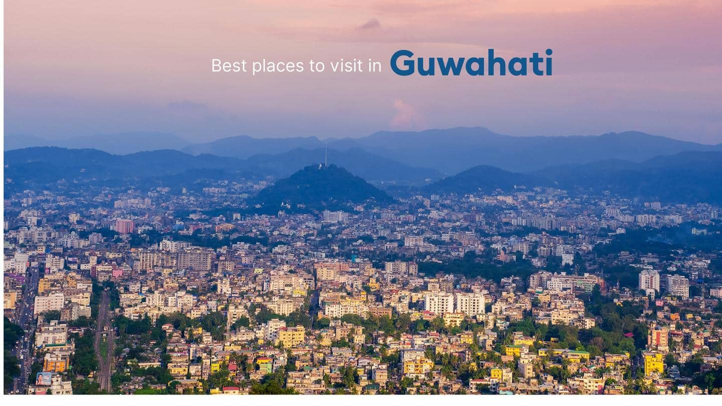 5 best tourist places to visit in Guwahati