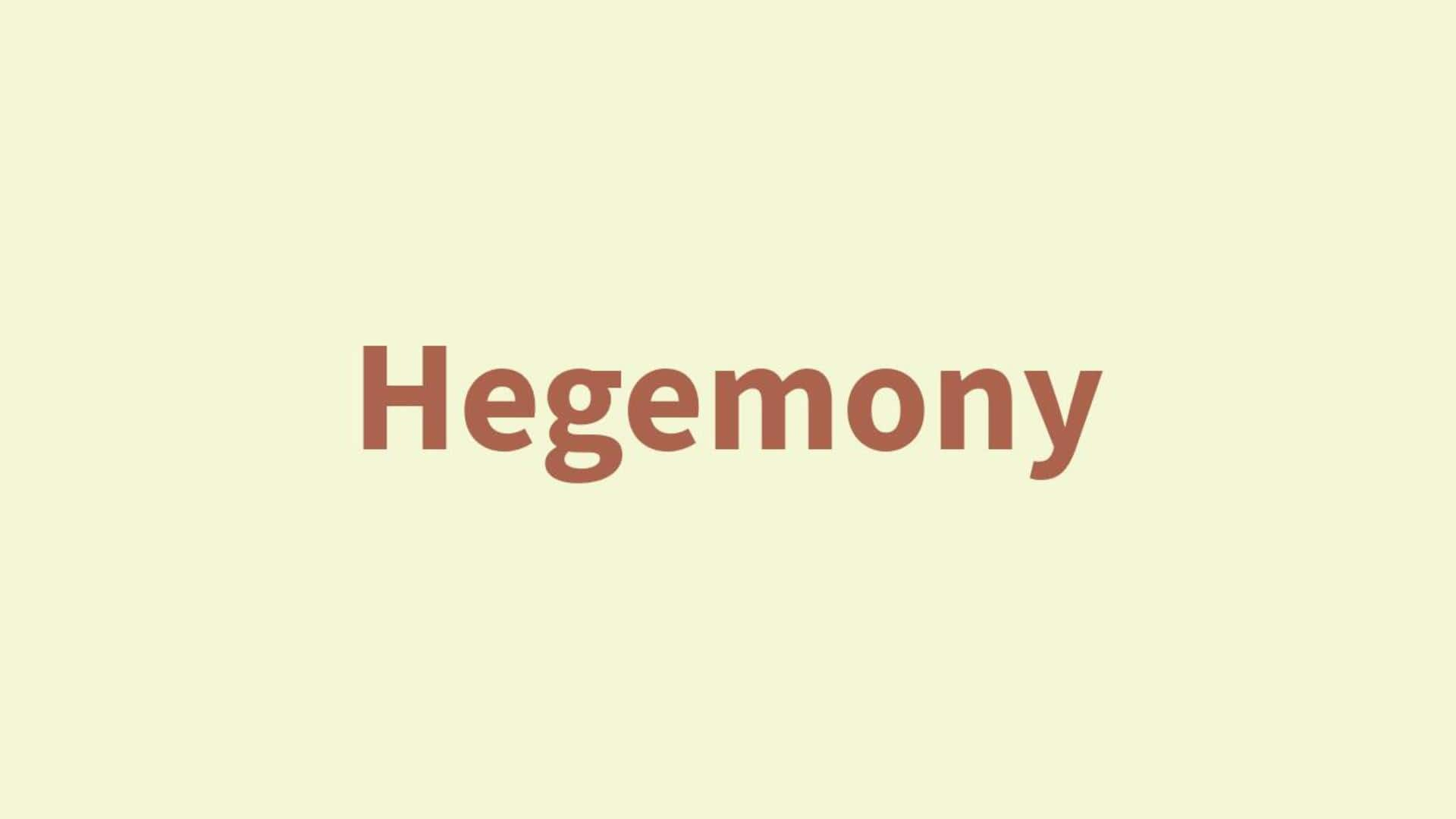 Word of the Day: Hegemony