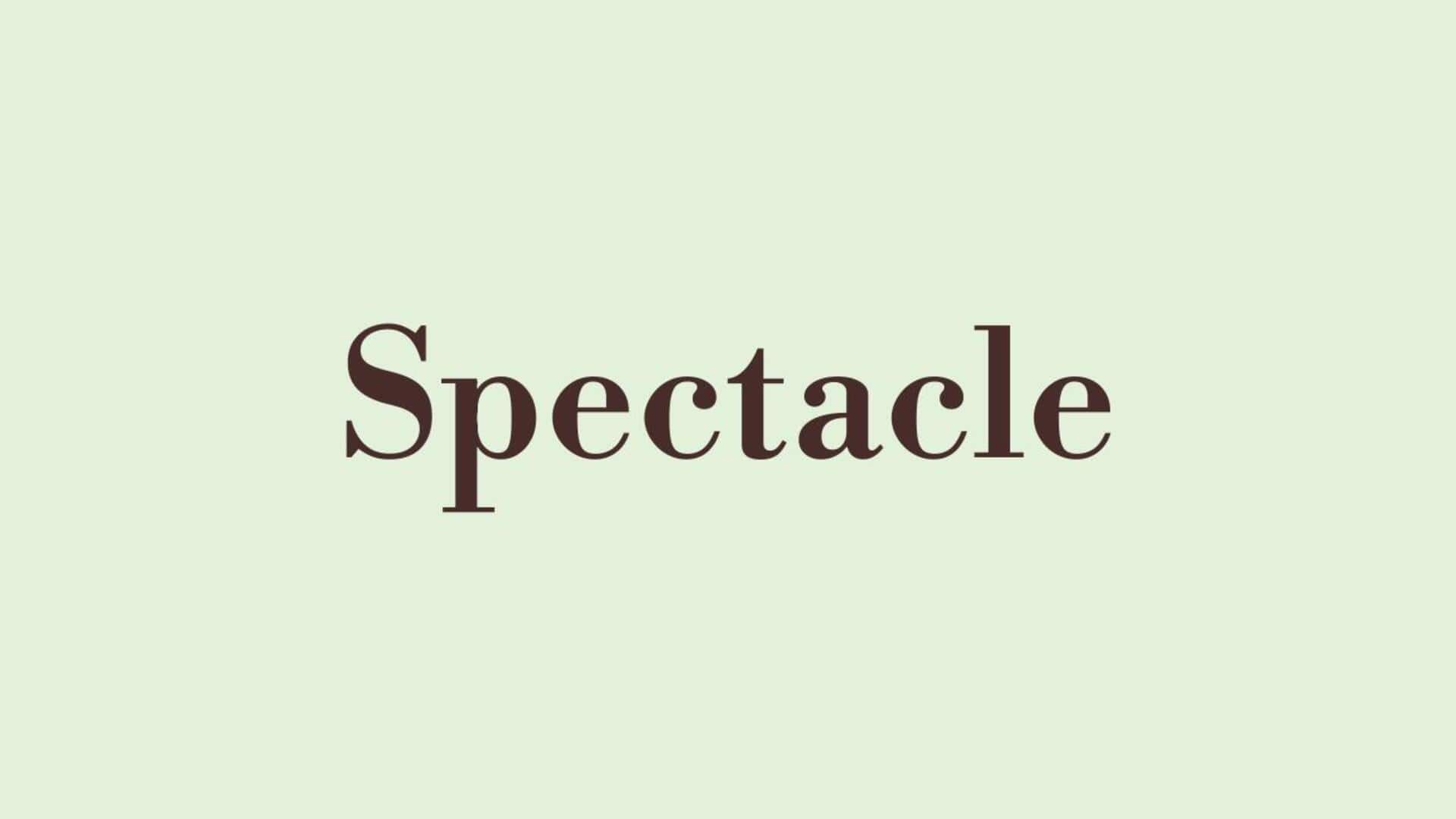 Word of the Day: Spectacle Word of the Day: Spectacle