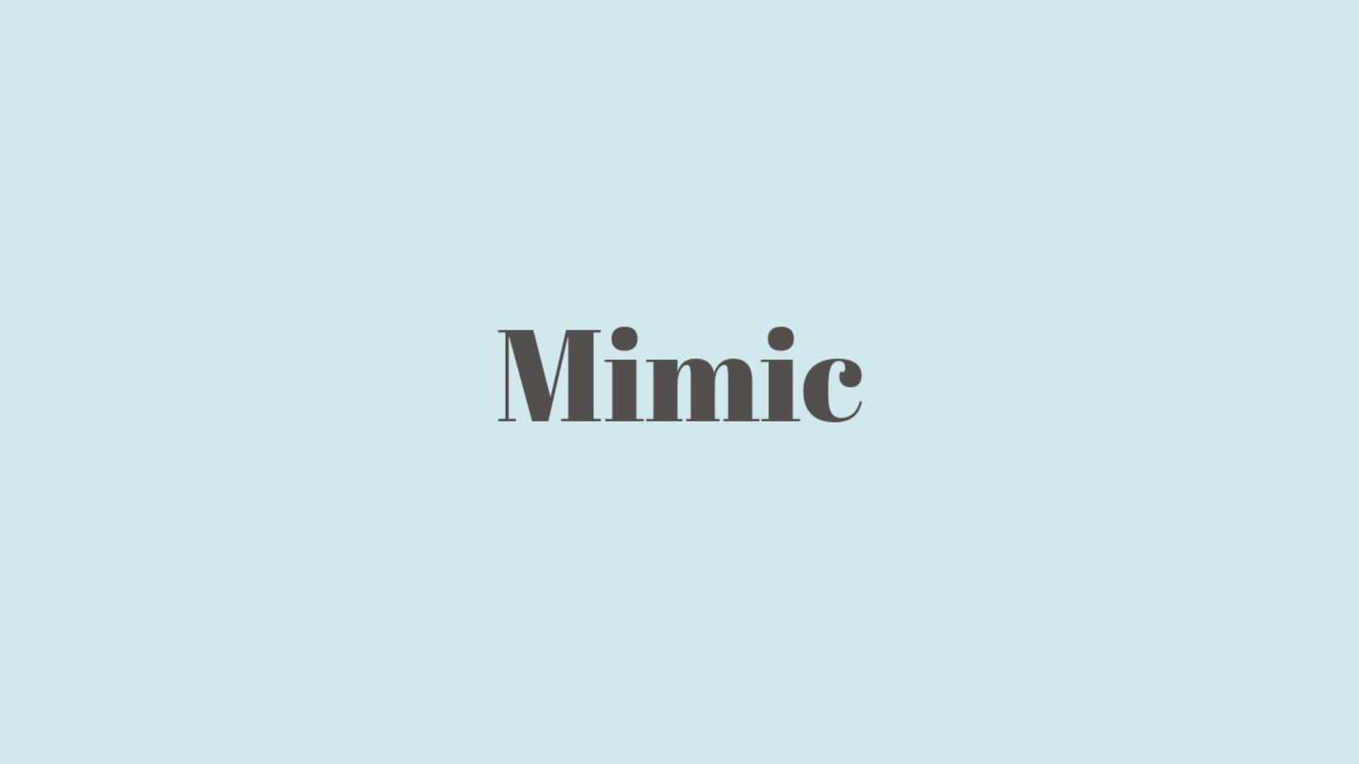 Word of the Day: Mimic