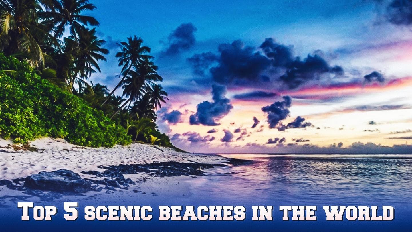 Top 5 scenic beaches in the world