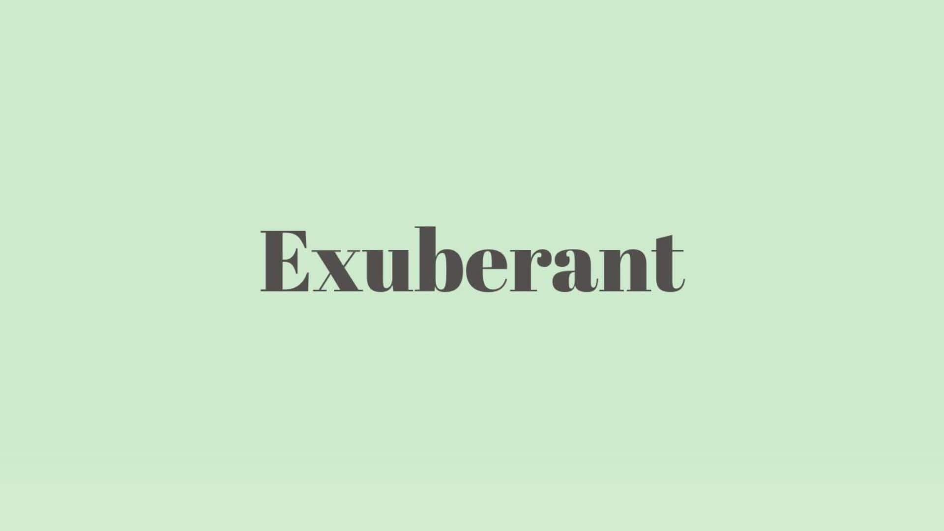 Word of the Day: Exuberant