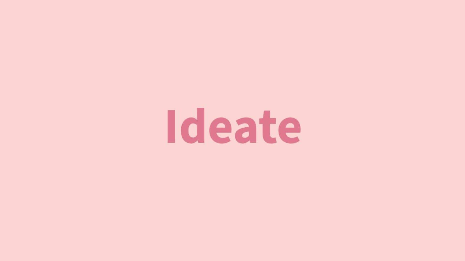 Word of the Day: Ideate