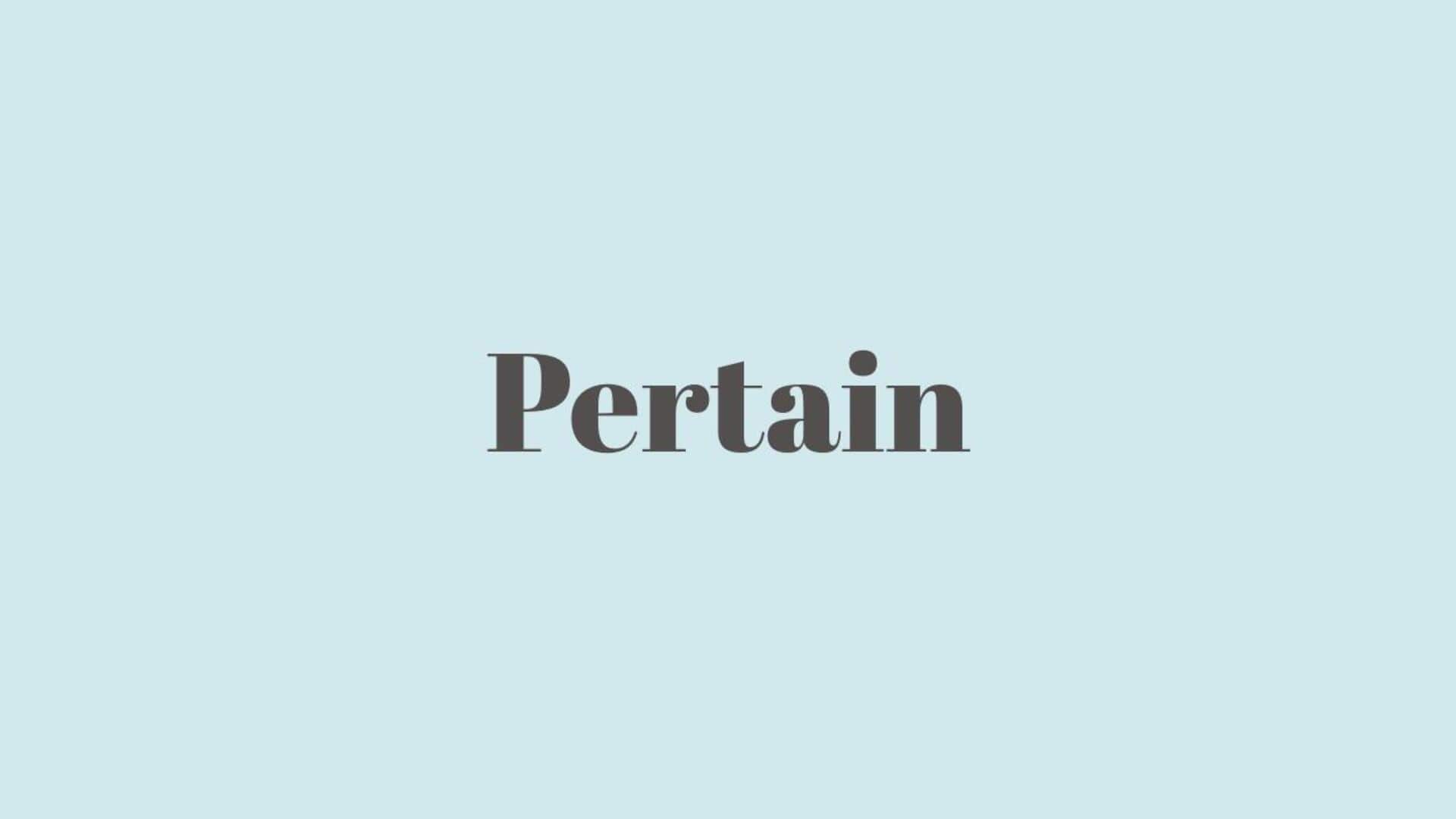 Word of the Day: Pertain