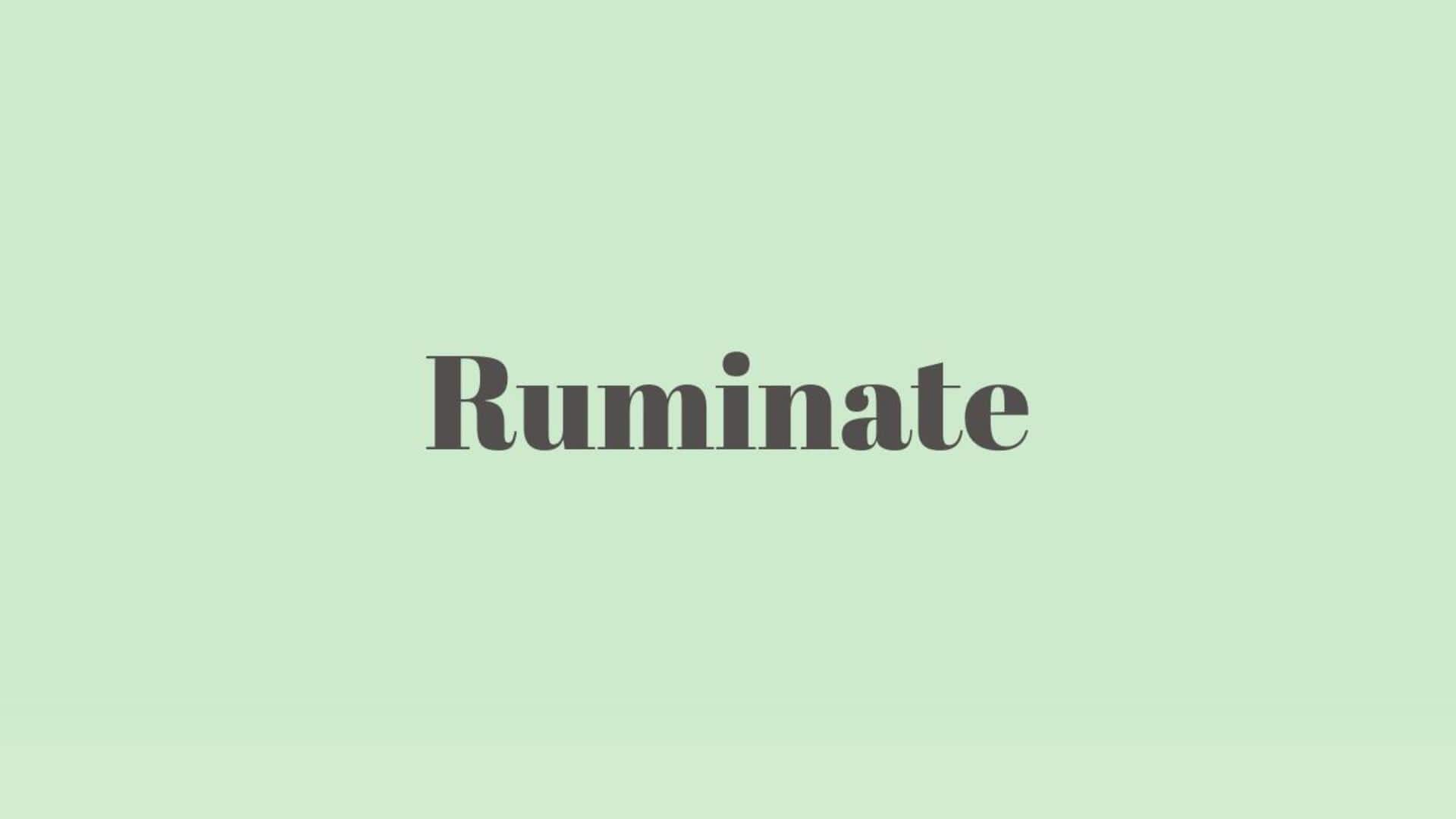 Word of the Day: Ruminate