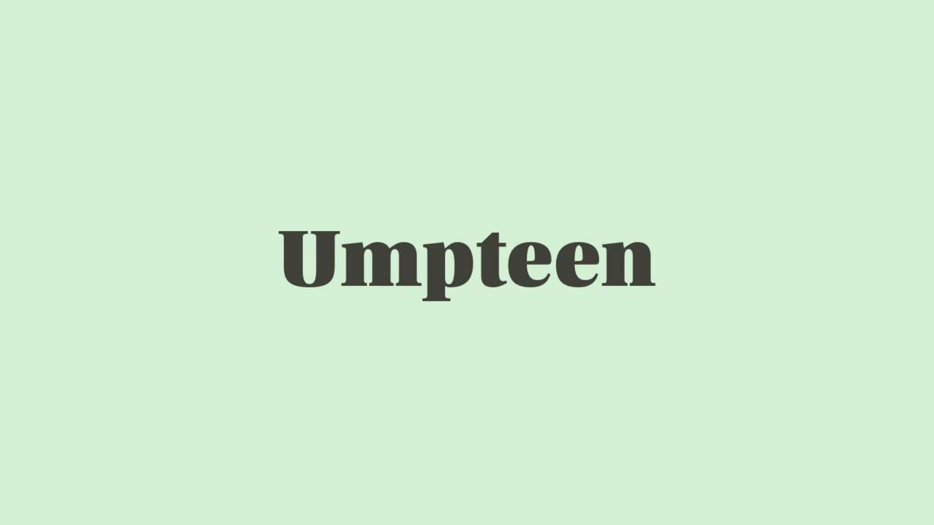 Word of the Day: Umpteen
