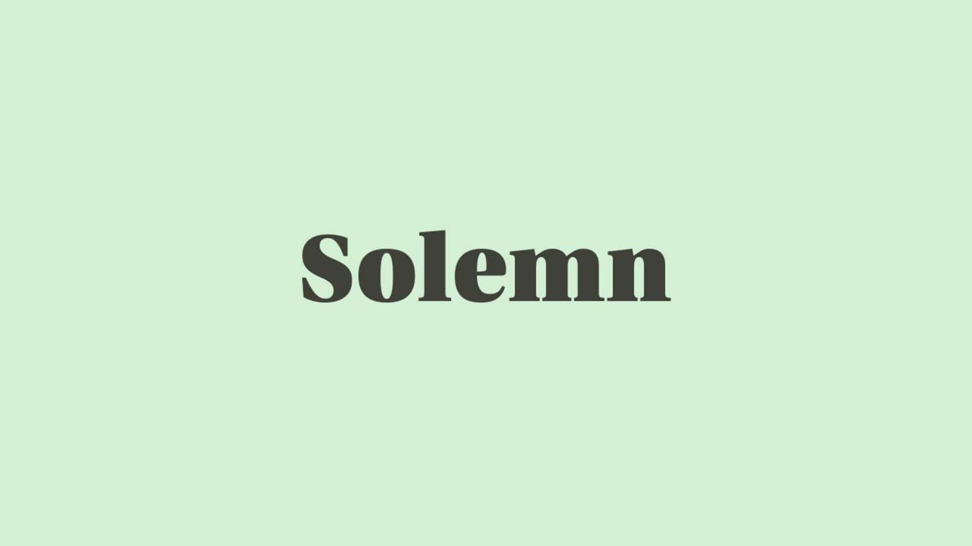 Word of the Day: Solemn