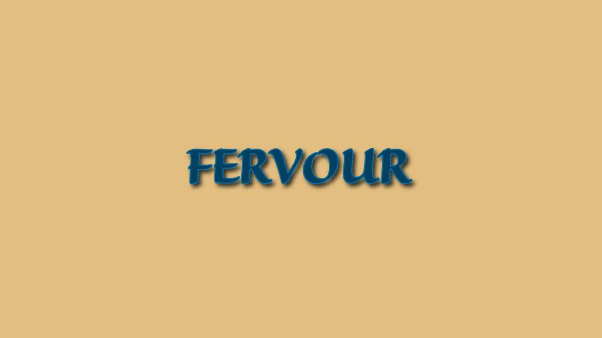 Word of the Day: Fervour