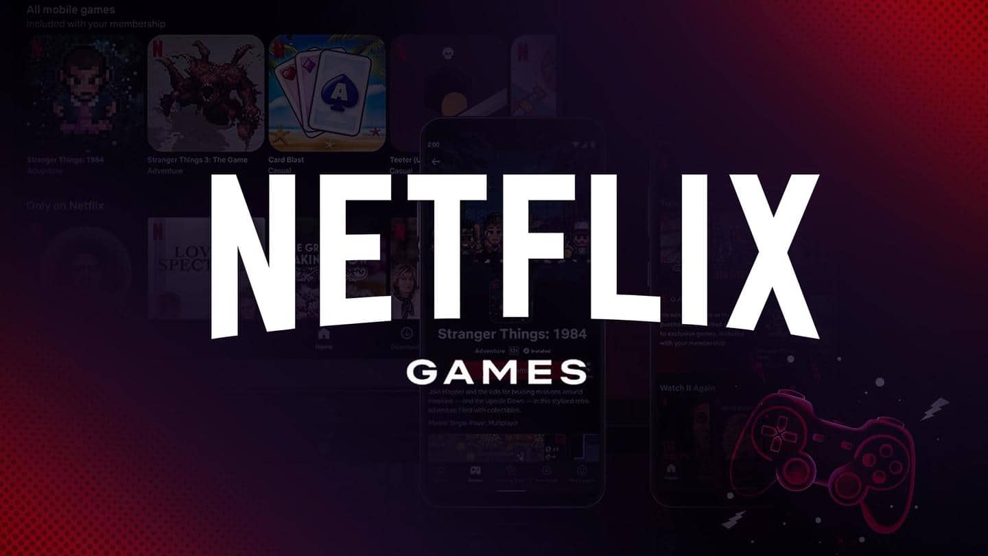 Netflix Games begins global rollout on Android, iOS version soon