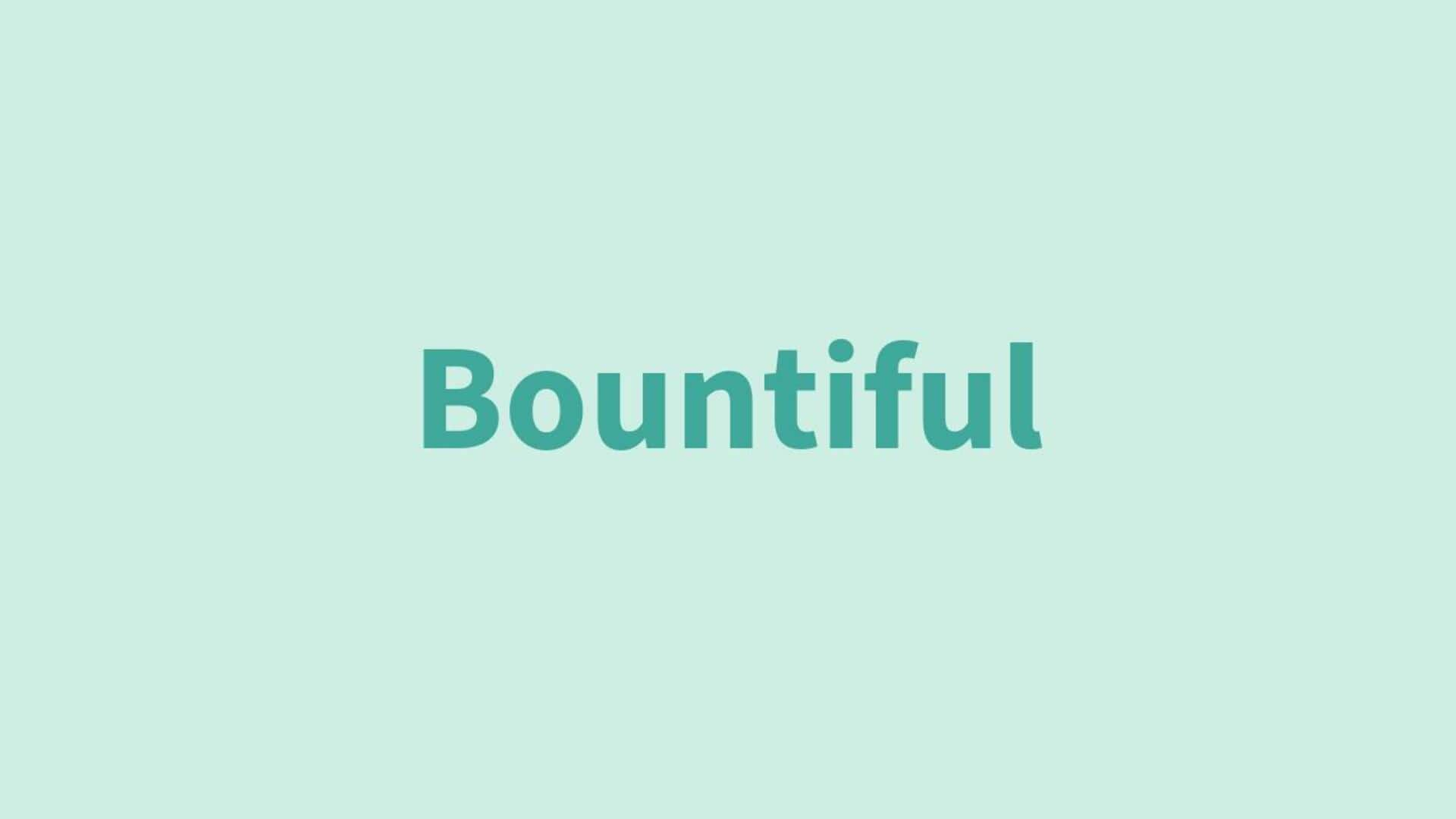 Word of the Day: Bountiful