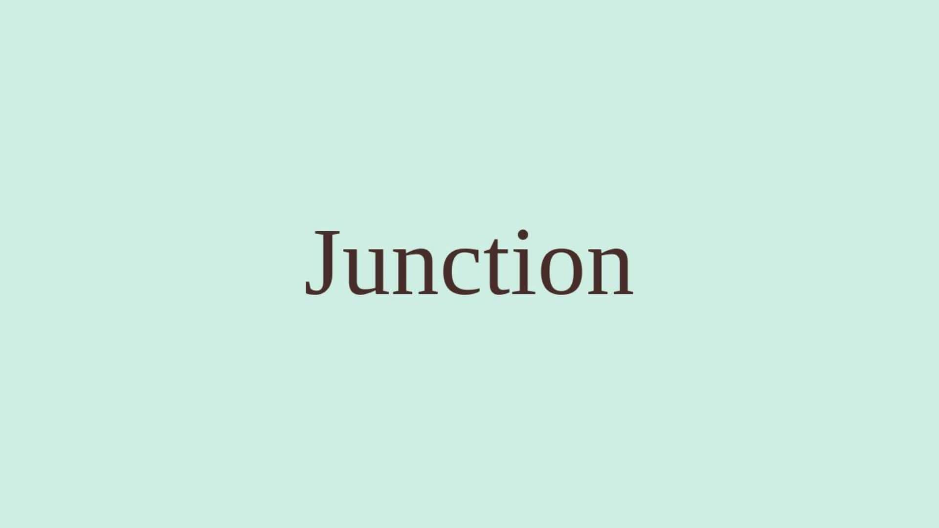 Word of the Day: Junction Word of the Day: Junction