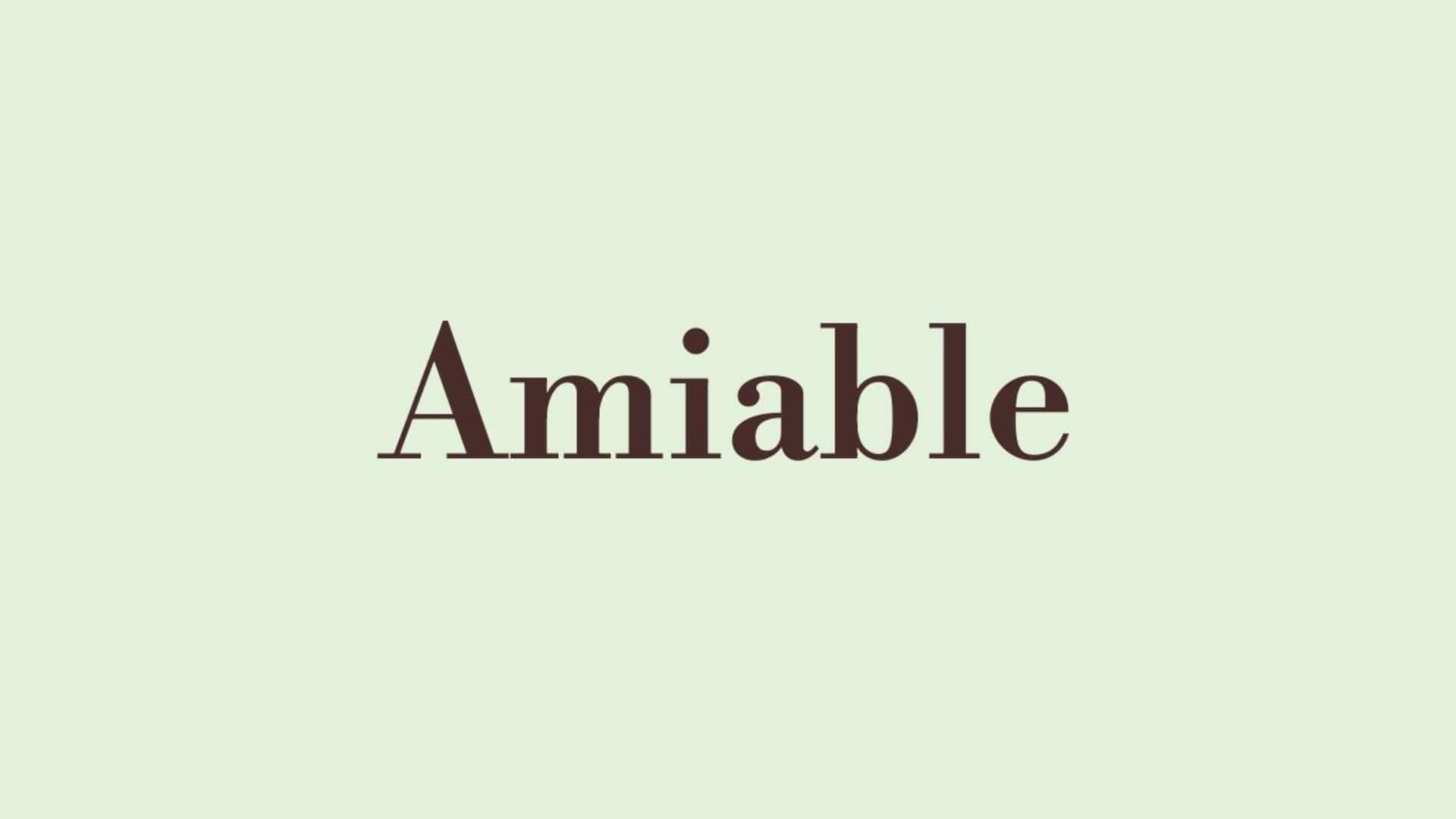 Word of the Day: Amiable Word of the Day: Amiable