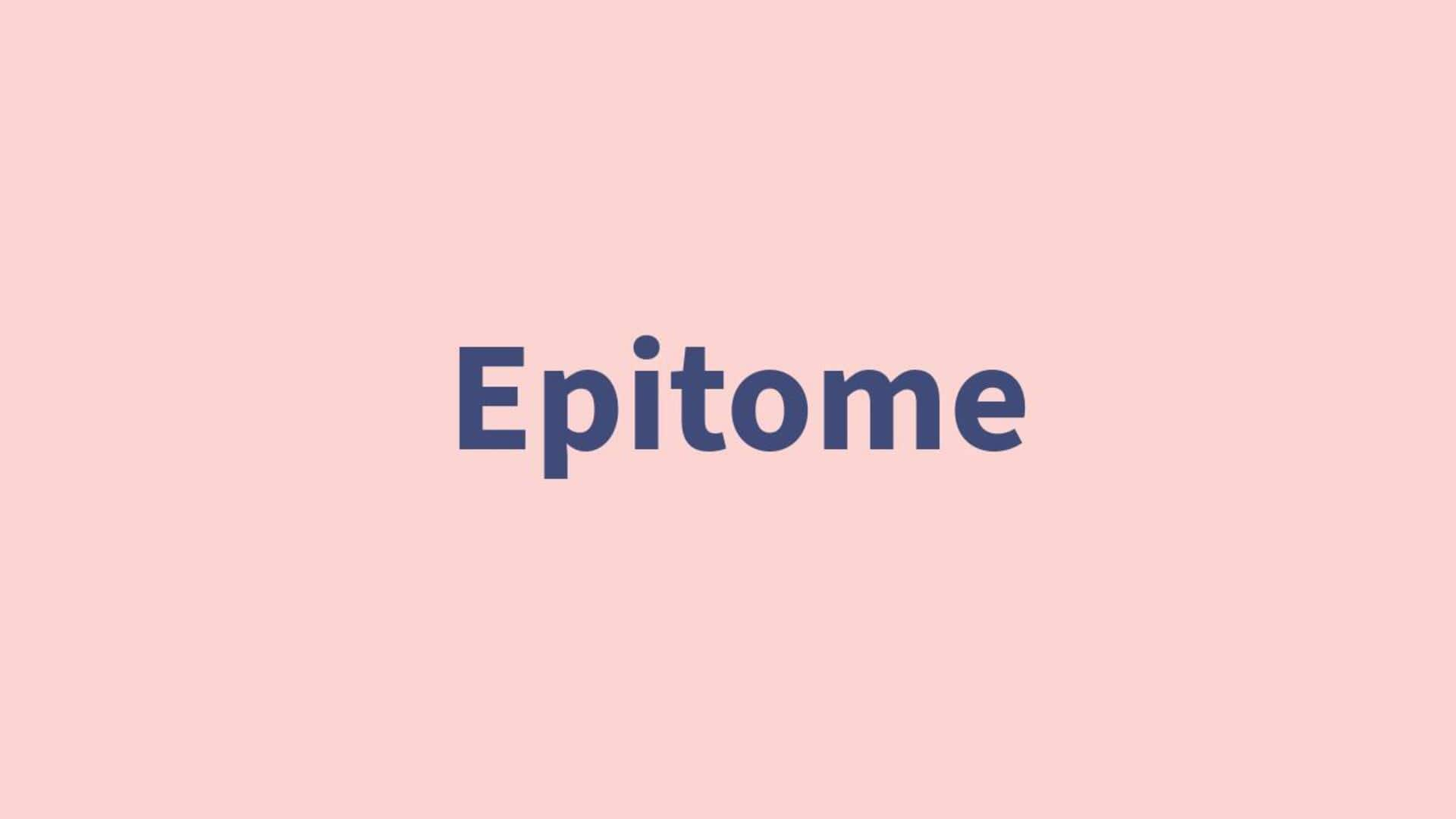 Word of the Day: Epitome