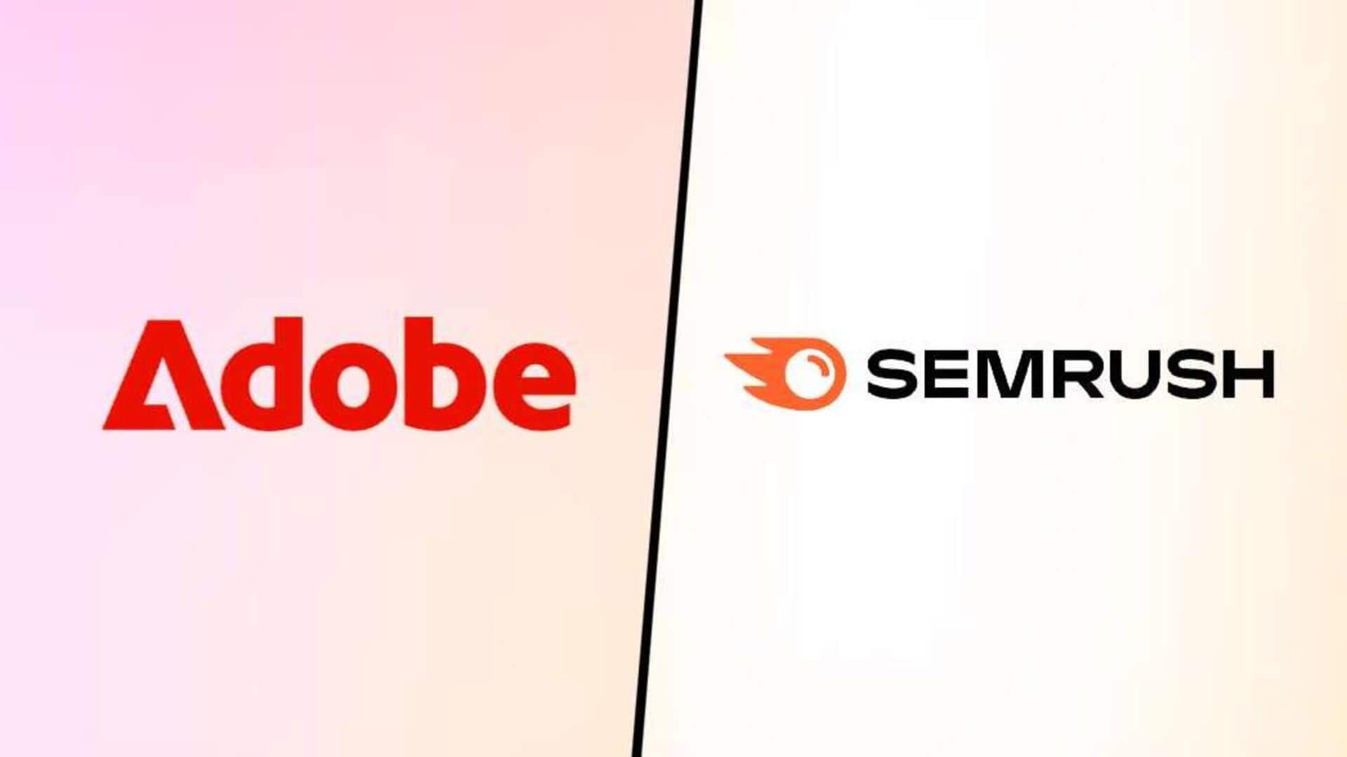 Adobe acquires Semrush for $1.9B to boost digital marketing capabilities