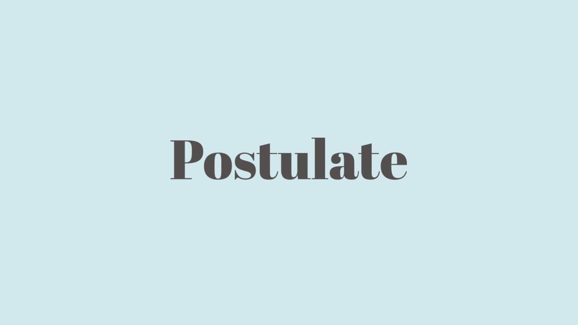Word of the Day: Postulate
