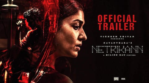Makers drop Nayanthara's 'Netrikann' trailer, trends at #1 on YouTube