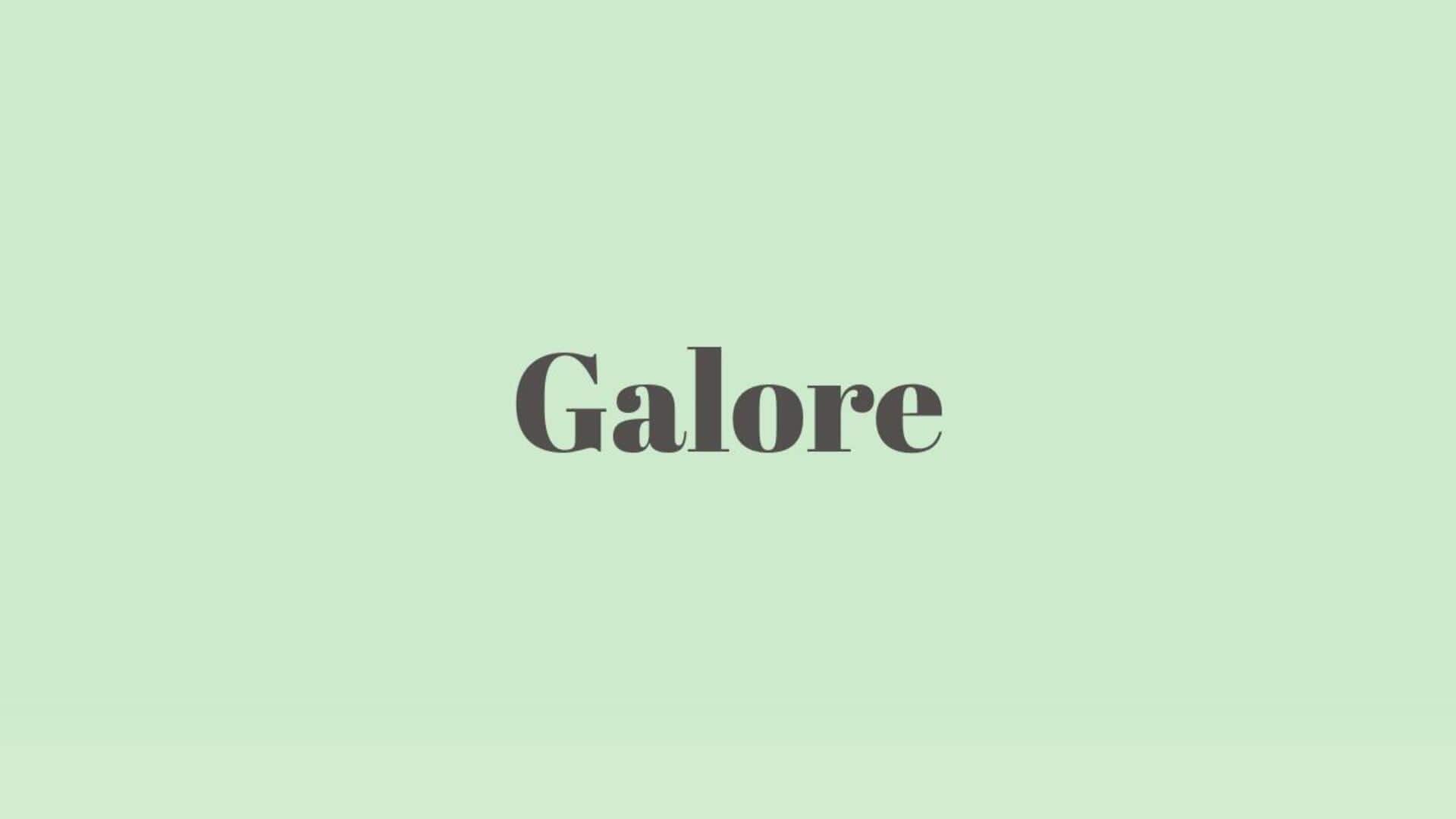 Word of the Day: Galore