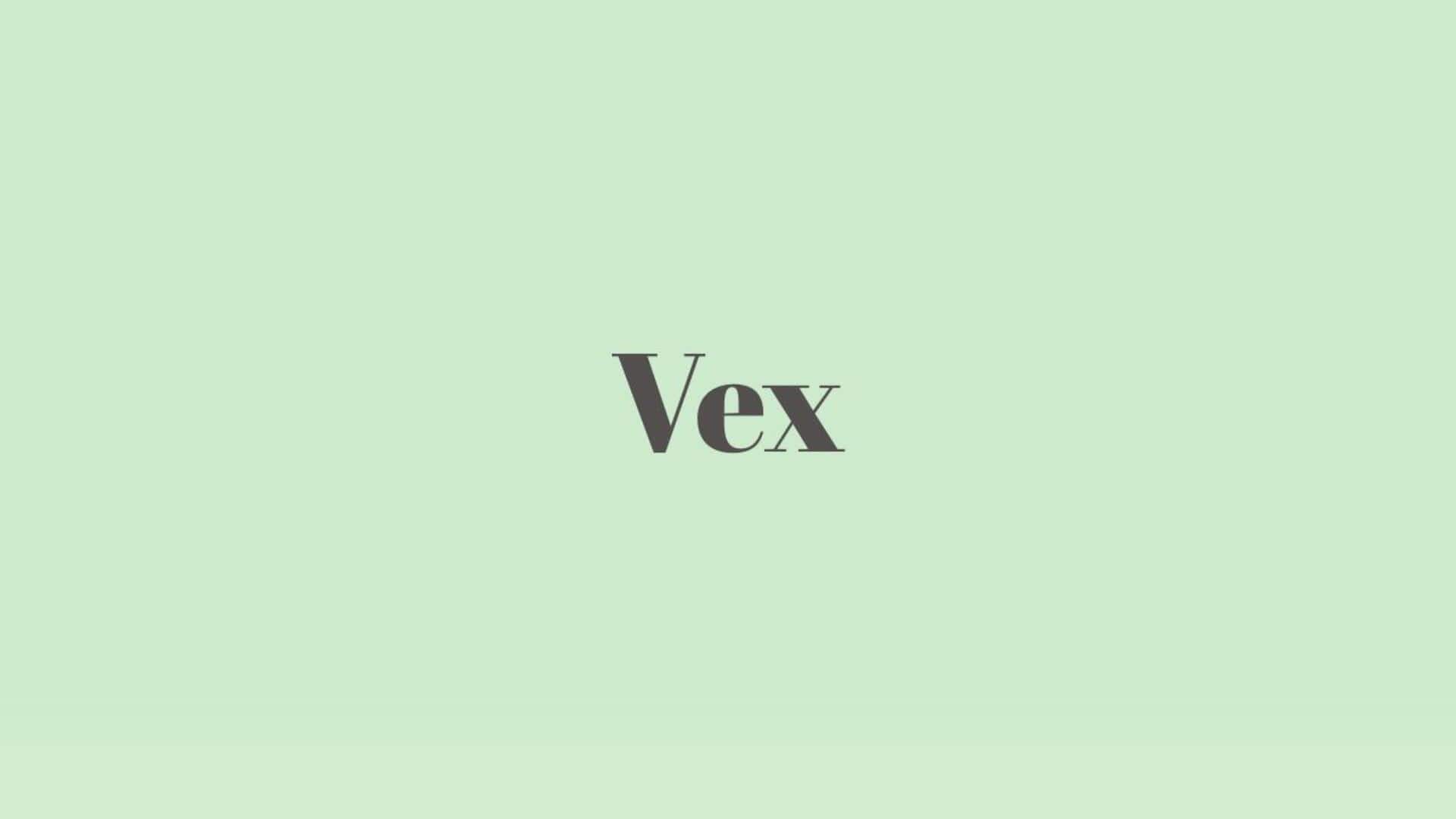 Word of the Day: Vex