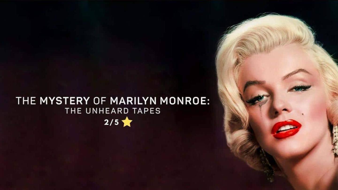 'The Mistery of Marilyn Monroe: The Unheard Tapes': Kekecewaan besar