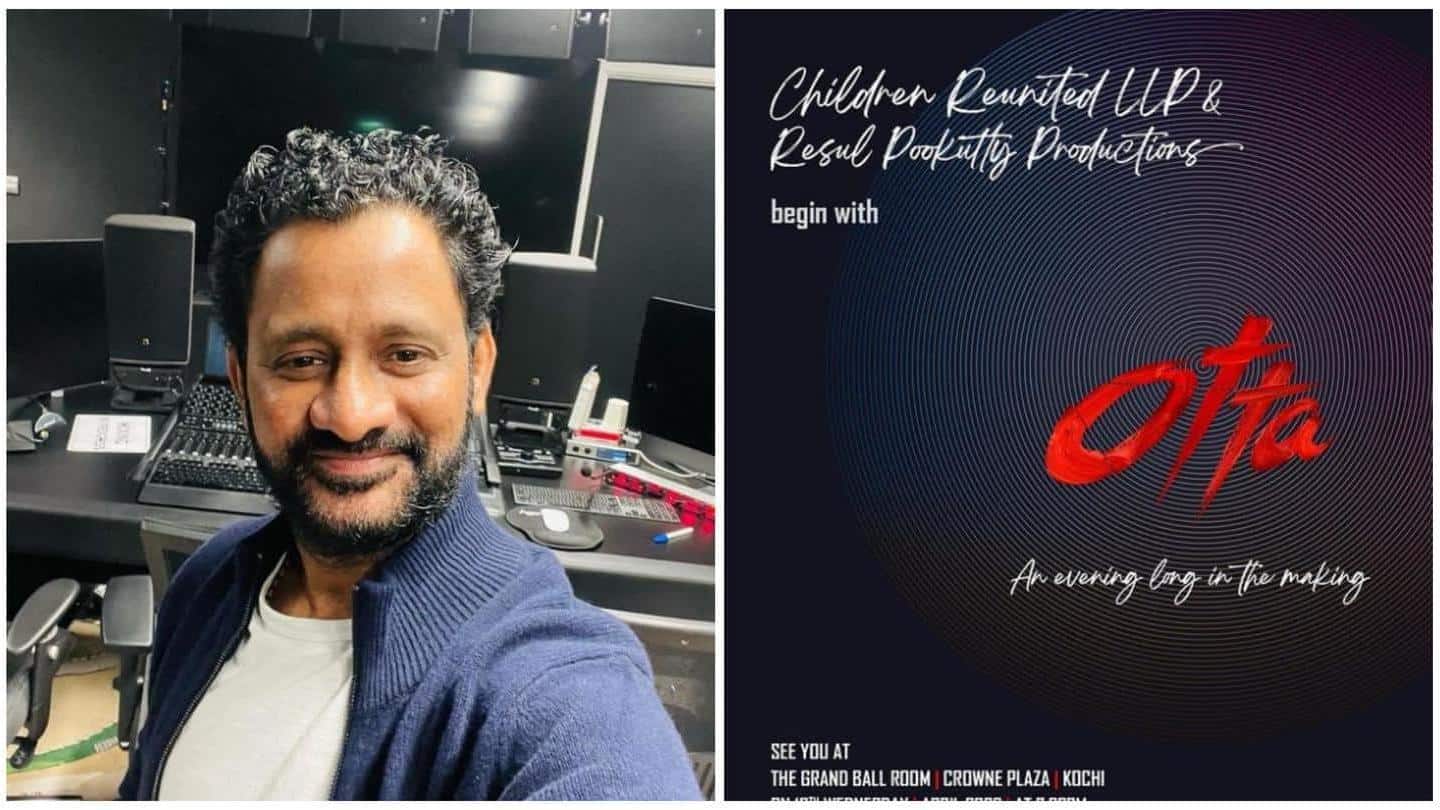 'Otta': Perancang suara pemenang Oscar Resul Pookutty mempersiapkan debut sutradara