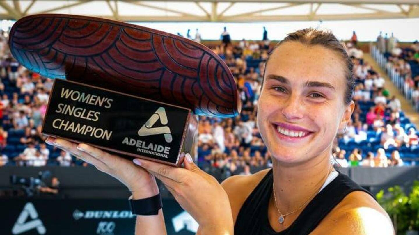 Aryna Sabalenka Memenangkan Adelaide International 1, Menetapkan gelar ke-11 nya