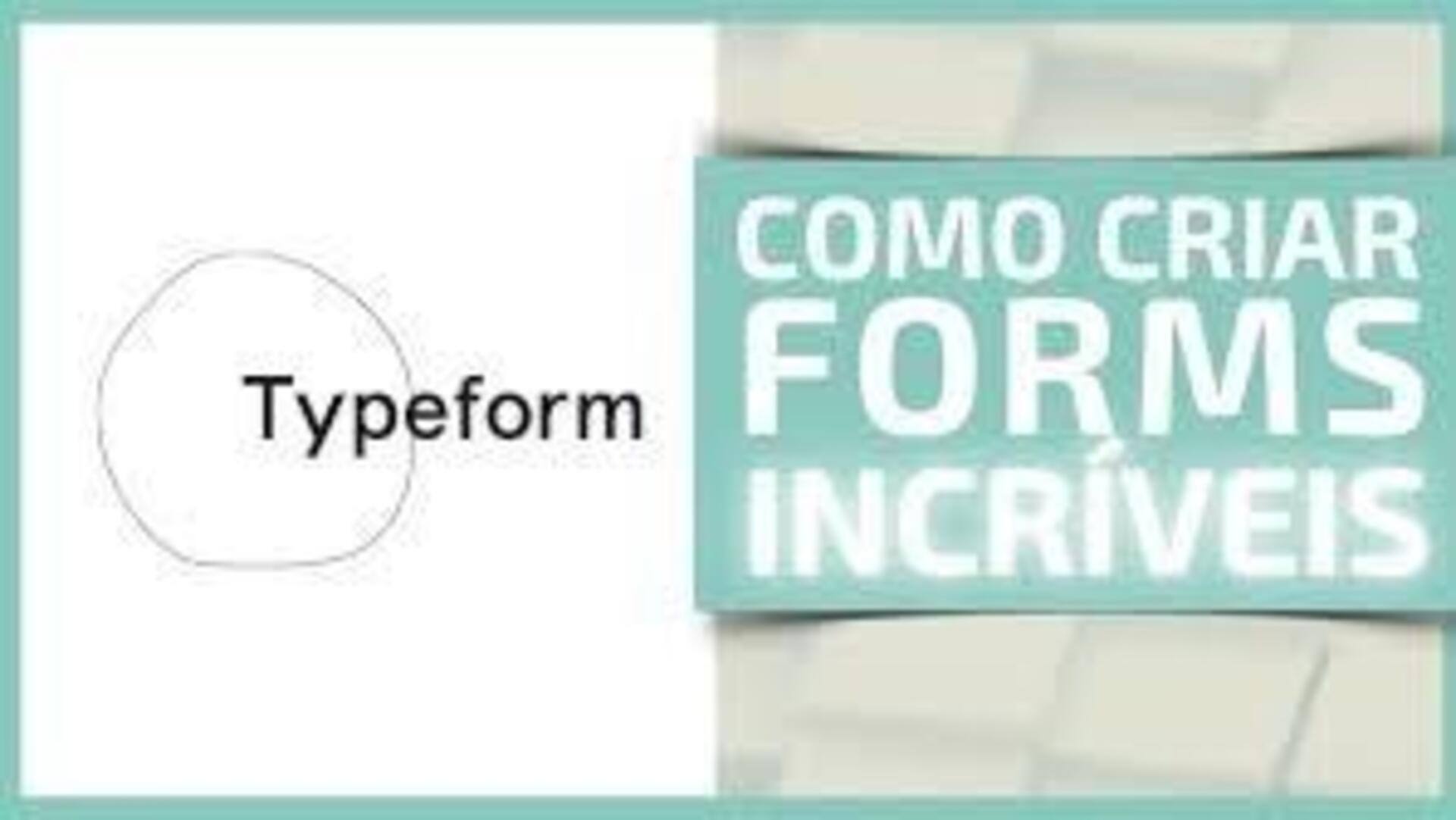 Criando Pesquisas Dinâmicas Com Typeform