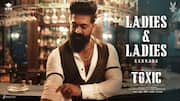 டாக்ஸிக் பட லேடீஸ் டீசர் வெளியீடு: நயன்தாரா, கியாரா அத்வானி மிரட்டல் லுக்