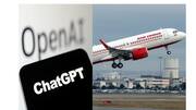 டிக்கெட் விலையை நிர்ணயிக்க ChatGPT-யை பயன்படுத்தும் ஏர் இந்தியா!