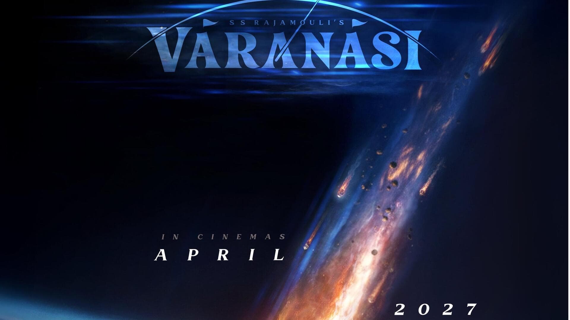 இந்திய திரையுலகையே மிரள வைக்கும் 'வாரணாசி' - ரிலீஸ் தேதி வெளியானது