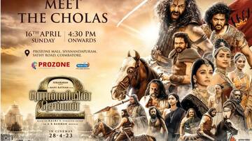 Cholas are back: ஏப்ரல் 16 மாலை, கோவையில் துவங்கும் பொன்னியின் செல்வன் 2 ப்ரோமோஷன்