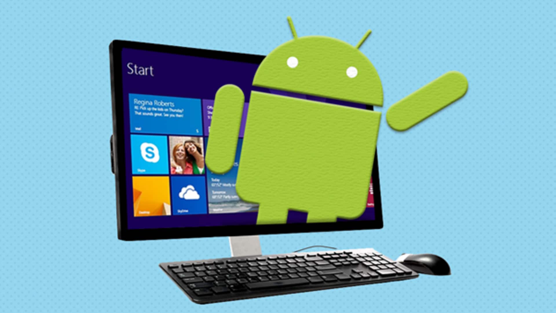 மொபைல் மட்டுமல்ல, அடுத்த ஆண்டு உங்கள் கணினியிலும் Android வருகிறது!