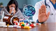 Antibiotics: డాక్టర్ సలహా లేకుండా యాంటీబయాటిక్స్ వాడుతున్నారా? ఈ ప్రమాదాలు తప్పవు