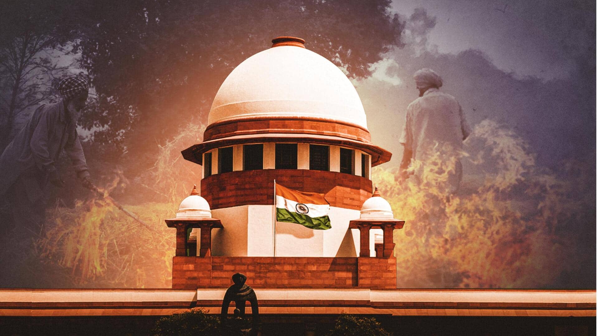 Supreme court :కర్రలు తగులబెట్టడంపై పంజాబ్‌ను నిలదీసిన  సుప్రీంకోర్టు   